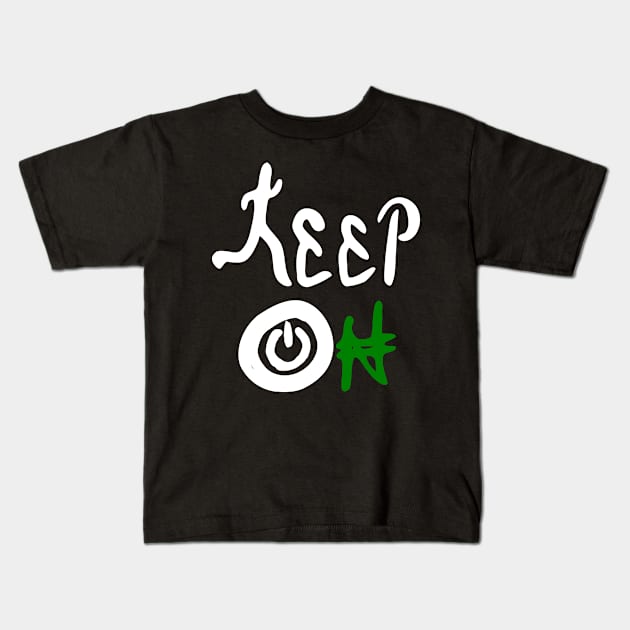 keep on Kids T-Shirt by Oluwa290